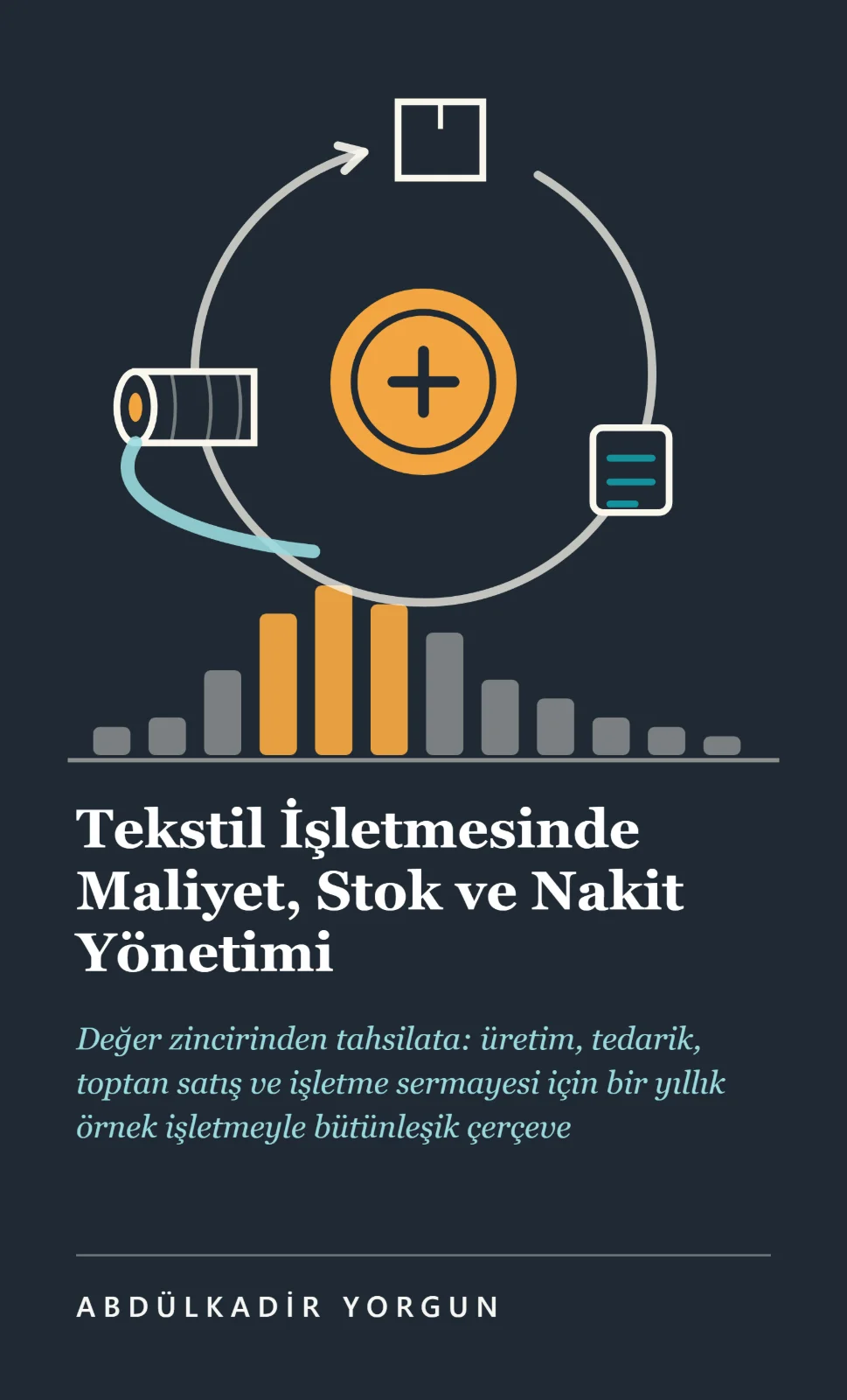 Tekstil İşletmesinde Maliyet, Stok ve Nakit Yönetimi - (PDF E-Kitap)